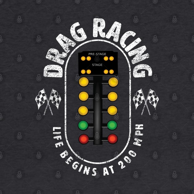 Drag Racing - Life Begins At 200 MPH by Kudostees